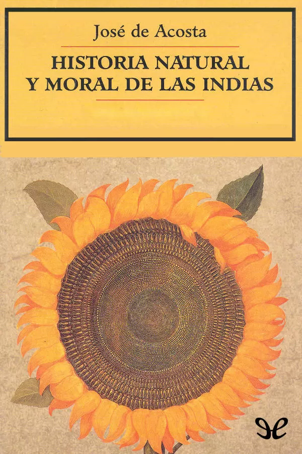 Acosta, Jos de - Historia natural y moral de las Indias