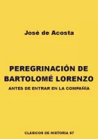 Peregrinacion de Bartolome Lorenzo antes de entrar en la Compania