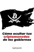Cómo ocultar tus criptomonedas de los gobiernos en 2022