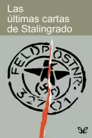 Las ultimas cartas de Stalingrado