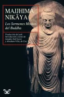Majjhima Nikaya. Los sermones medios del Buddha