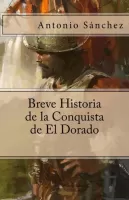 Breve historia de la conquista de El Dorado