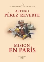 Misión en París (Las aventuras del capitán Alatriste 8)