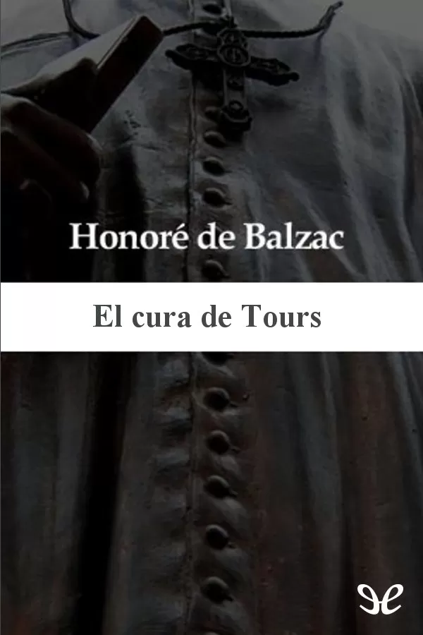 Balzac, Honorato de - El cura de Tours