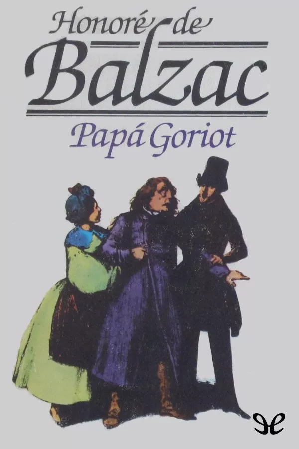 Balzac, Honorato de - Papa Goriot
