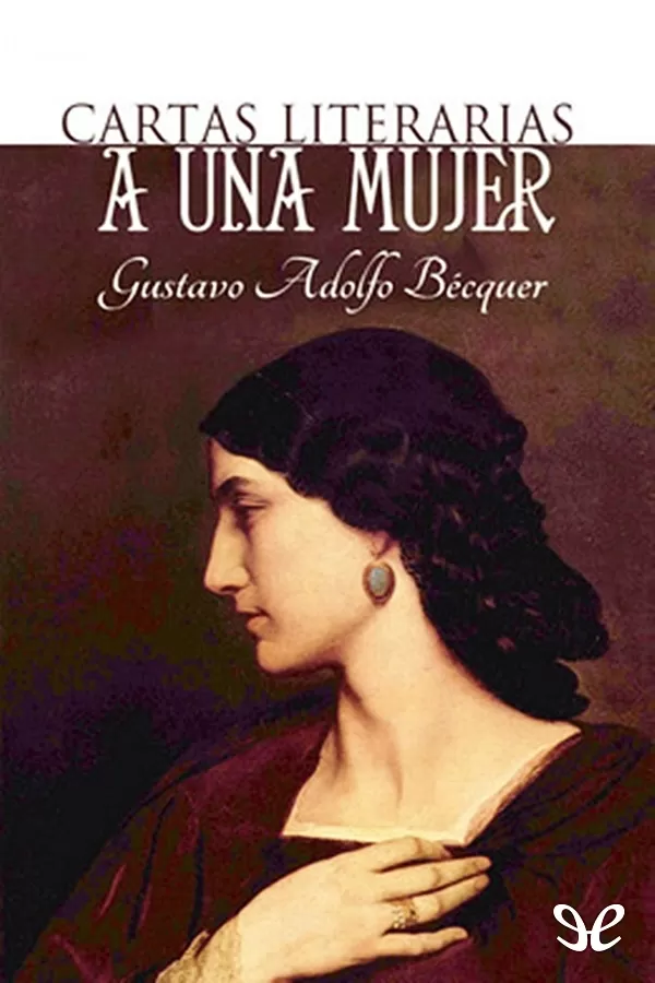 Bcquer, Gustavo Adolfo - Cartas literarias a una mujer