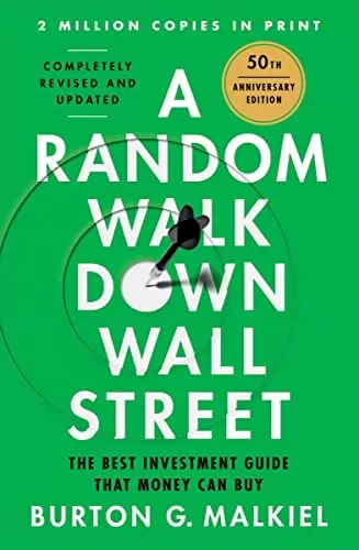 A Random Walk Down Wall Street The Best Investment Guide That Money Can Buy