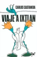 Viaje a Ixtlán: las lecciones de don Juan
