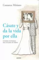Cásate y da la vida por ella