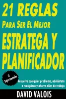 21 Reglas para convertirte en el mejor estratega y planificador 