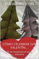 Como celebrar San Valentín? (Y no enamorarse en el intento)