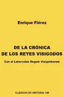 De la crónica de los reyes visigodos. Con el Laterculus Regum Visigothorum