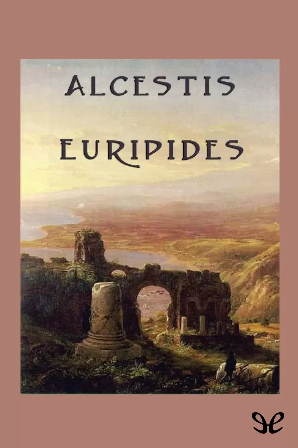 Eurpides - Alcestis