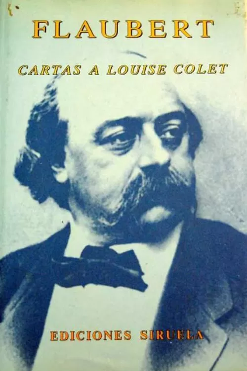 Flaubert, Gustave - Cartas a Louise Colet