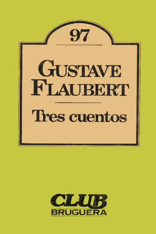 Flaubert, Gustave - Tres Cuentos