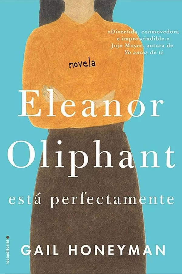 Eleanor Oliphant est perfectamente 