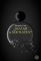 ¿Matar a Sócrates?