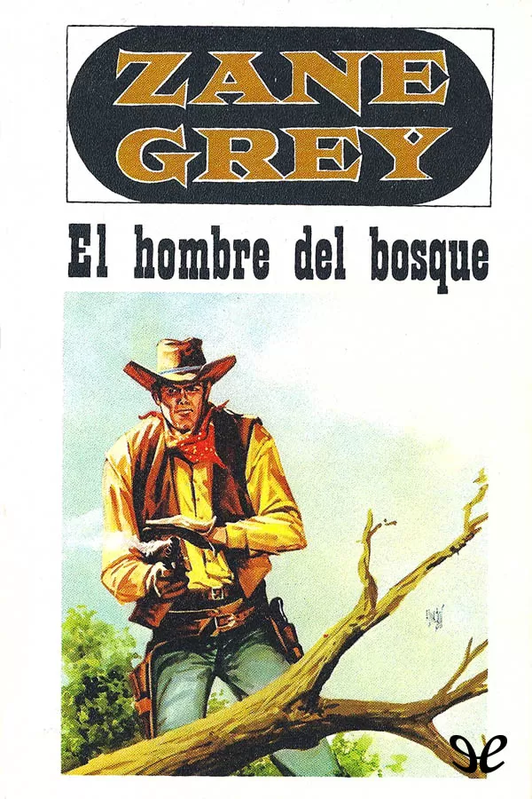 Grey, Zane - El Hombre del Bosque