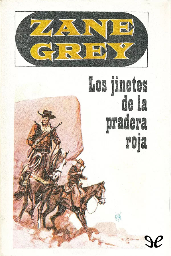 Grey, Zane - Los Jinetes de la Pradera Roja