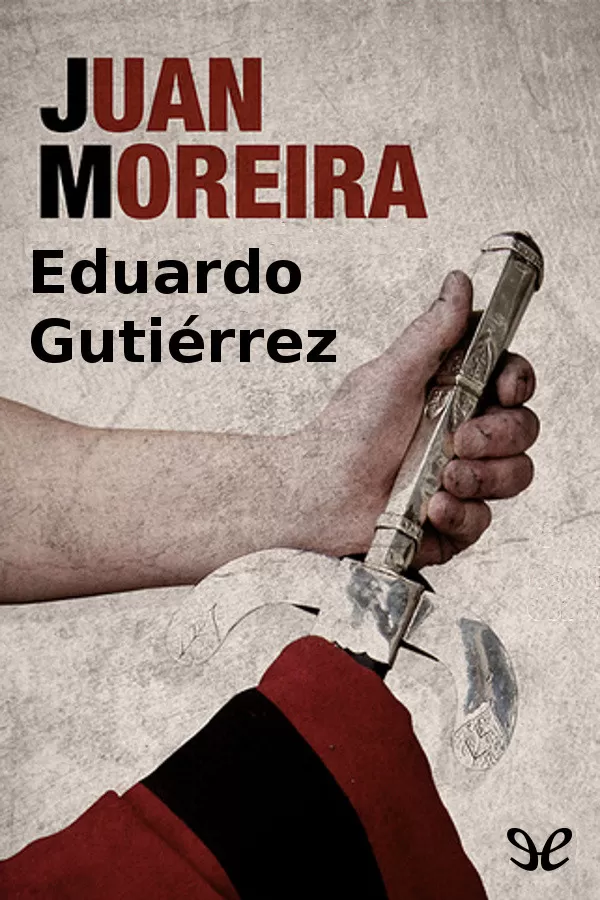 Gutirrez, Eduardo - Juan Moreira