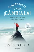 Si no te gusta tu vida, ¡cámbiala!
