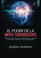 El Poder de la Mente Subconsciente