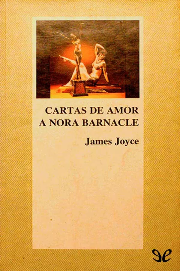 Joyce, James - Cartas de amor a Nora Barnacle