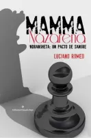 Mamma Nazarena. \'Ndrangheta: Un pacto de sangre