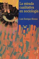 La mirada cualitativa en sociología: una aproximación interpretativa