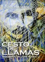 Cesto de llamas. Biografía de José Martí