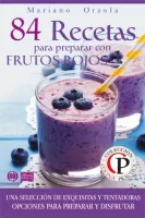 84 recetas para preparar con frutos rojos