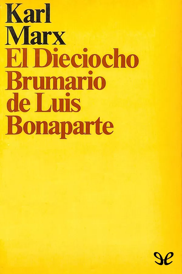 El 18  Brumario de Luis Bonaparte 