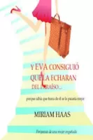 Y Eva consiguio que la echaran del para�so? 