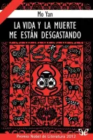 La vida y la muerte me están desgastando