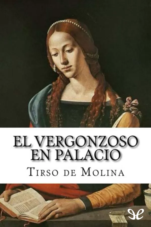 Molina, Tirso de - El Vergonzoso en Palacio