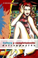 Soltera y completamente descompuesta