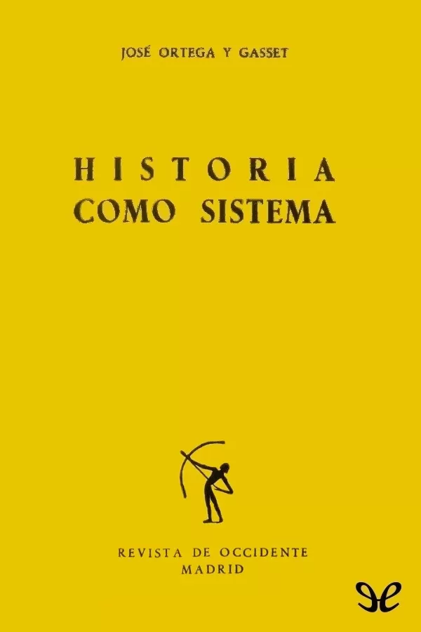 Ortega y Gasset, Jos - Historia como sistema