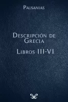 Descripción de Grecia Libros III-VI
