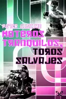 Moteros tranquilos, toros salvajes