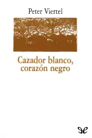Cazador blanco, corazón negro