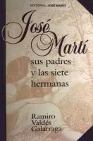 José Martí: Sus padres y las siete hermanas