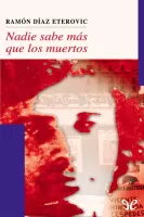 Nadie sabe más que los muertos