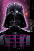 Ascensión y caída de Darth Vader