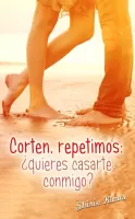 Corten, repetimos. ¿Quieres casarte conmigo?