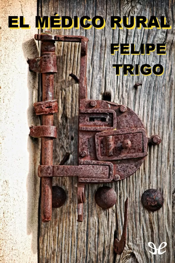 Trigo, Felipe - El Mdico rural