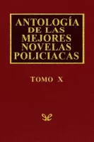 Antología de las mejores novelas policíacas - Vol. X