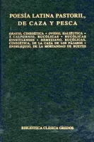 Poesía latina pastoril, de caza y pesca. Cinegética. Haliéutica. Bucólicas (B. C. Gredos)