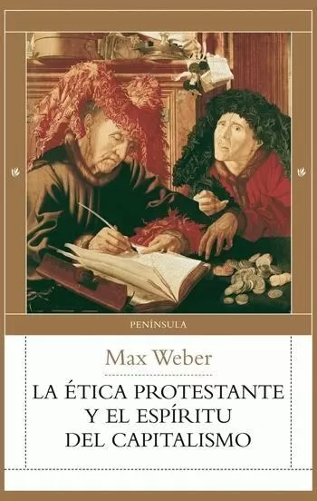 Weber, Max - La Etica Protestante y el Espritu del Capitalismo