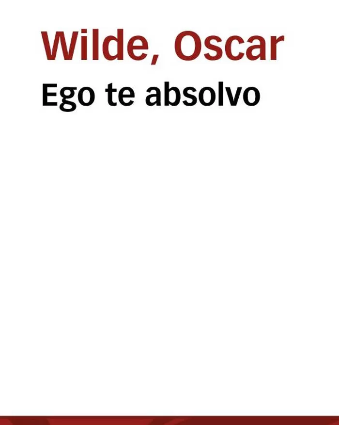 tapa de Wilde, Oscar - Ego te absolvo