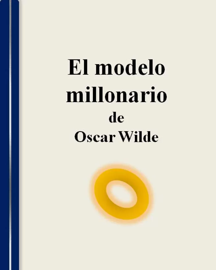 Wilde, Oscar - El Millonario modelo